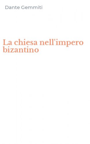 La chiesa nell'impero bizantino