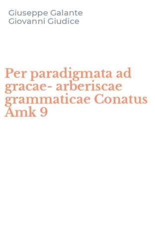 Per paradigmata ad gracae-arberiscae grammaticae Conatus Amk 9