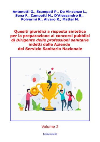 Quesiti giuridici a risposta sintetica per la preparazione ai concorsi pubblici di Dirigente delle professioni sanitarie indetti dalle Aziende del Servizio Sanitario Nazionale
