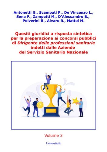 Quesiti giuridici a risposta sintetica per la preparazione ai concorsi pubblici di Dirigente delle professioni sanitarie indetti dalle Aziende del Servizio Sanitario Nazionale