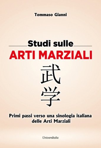Studi sulle arti marziali. Primi passi verso una sinologia italiana delle arti marziali. Ediz. italiana e cinese