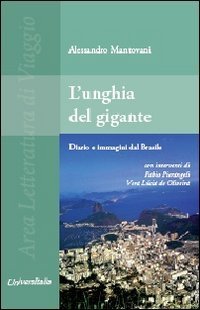 L'unghia del gigante. Diario e immagini dal Brasile con interventi di Vera L&uacute;cia de Oliveira e Fabio Pierangeli