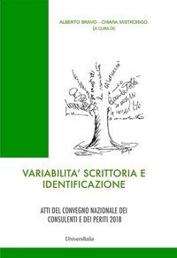 Variabilit&agrave; scrittoria e identificazione. Atti del convegno nazionale dei consulenti e dei periti (Roma, 6-7 ottobre 2018)