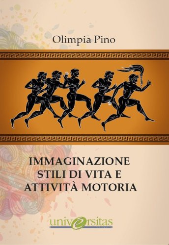 Immaginazione, stili di vita e attivit&agrave; motoria