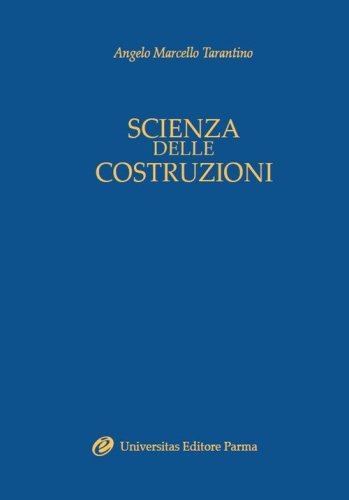 Scienza delle costruzioni. Introduzione alla teoria dell'elasticit&agrave;