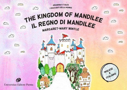 The Kingdom of Mandilee. Grandma's tales-Il regno di Mandilee. I racconti della nonna