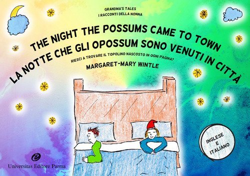 The night the possums came to town. Grandma's tales-La notte che gli opossum sono venuti in citt&agrave;. I racconti della nonna