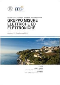 Atti del 31&deg; Congresso nazionale dell'Associazione Gruppo Misure Elettriche ed Elettroniche (Ancona, 11-13 settembre 2014)