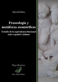 Fraseolog&iacute;a y met&aacute;foras zoom&oacute;rficas. Estudio de la equivalencia funcional entre espa&ntilde;ol e italiano