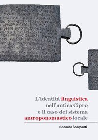 L'identit&agrave; linguistica nell'antica Cipro e il caso del sistema antroponomastico locale