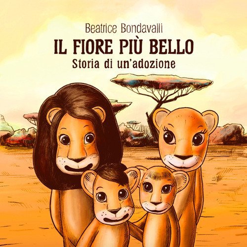 Il fiore pi&ugrave; bello. Storia di un'adozione