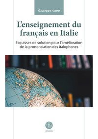 L'enseignement du fran&ccedil;ais en Italie. Esquisses de solution pour l'am&eacute;lioration de la prononciation des italophones