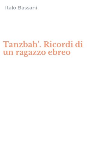 Tanzbah'. Ricordi di un ragazzo ebreo