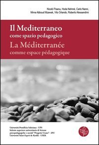 Il Mediterraneo come spazio pedagogico-La M&eacute;diterran&eacute;e comme espace p&eacute;dagogique