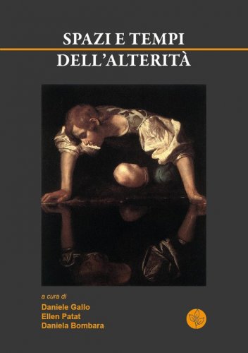 Spazi e tempi dell'alterit&agrave;