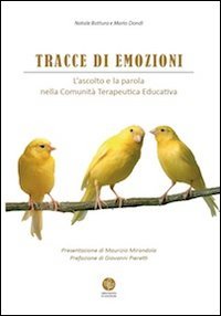 Tracce di emozioni. L'ascolto e la parola nella comunit&agrave; terapeutica educativa
