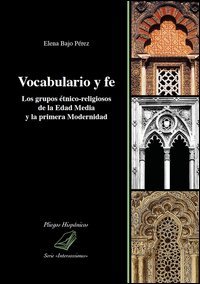 Vocabulario y fe. Los grupos &eacute;tnico-religiosos de la edad media y la primera modernidad
