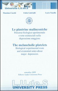 Le piastrine malinconiche. Percorso biologico-sperimentale e note esistenziali sulla depressione maggiore
