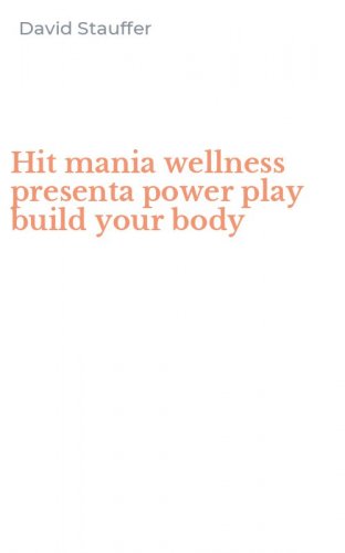 Hit mania wellness presenta power play build your body