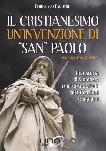 Il cristianesimo un'invenzione di &laquo;San Paolo&raquo;