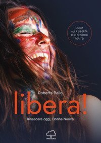 Libera! Rinascere oggi, donna nuova