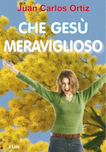 Che Ges&ugrave; meraviglioso