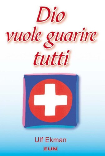 Dio vuole guarire tutti