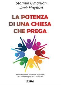 La potenza di una chiesa che prega. Sperimentiamo la potenza di Dio quando preghiamo insieme