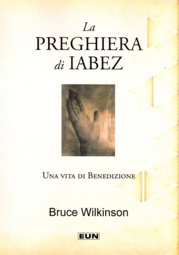 La preghiera di Iabez. Porte aperte a una vita di benedizione