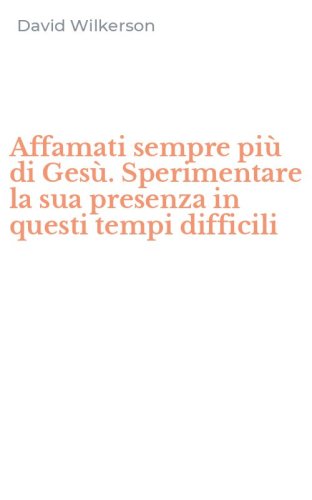 Affamati sempre pi&ugrave; di Ges&ugrave;. Sperimentare la sua presenza in questi tempi difficili