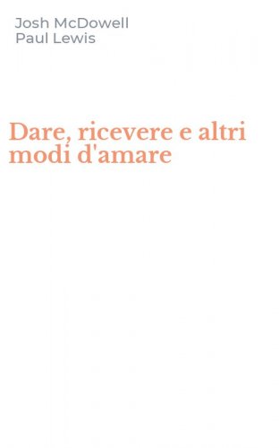 Dare, ricevere e altri modi d'amare