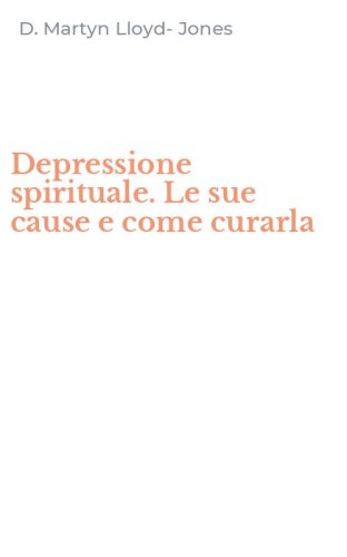 Depressione spirituale. Le sue cause e come curarla