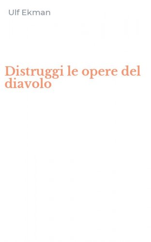 Distruggi le opere del diavolo