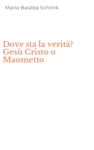 Dove sta la verit&agrave;? Ges&ugrave; Cristo o Maometto