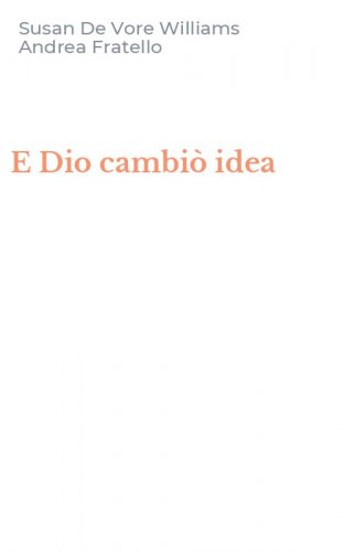 E Dio cambi&ograve; idea
