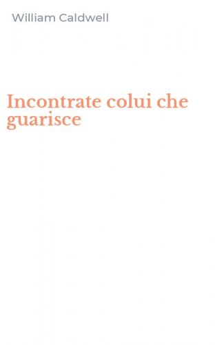 Incontrate colui che guarisce