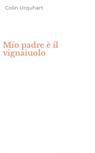 Mio padre &egrave; il vignaiuolo
