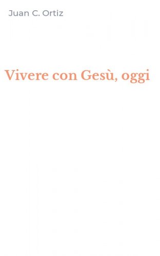Vivere con Ges&ugrave;, oggi