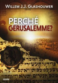 Perch&eacute; Gerusalemme?