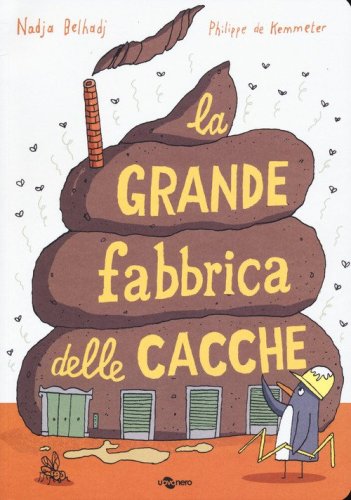 La grande fabbrica delle cacche