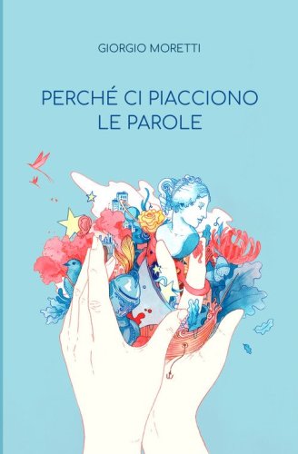 Perch&eacute; ci piacciono le parole