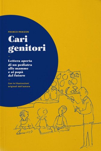 Cari genitori. Lettera aperta di un pediatra alle mamme e ai pap&agrave; del futuro