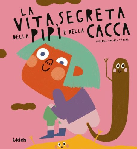 La vita segreta della pip&igrave; e della cacca