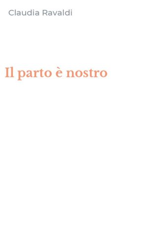 Il parto &egrave; nostro