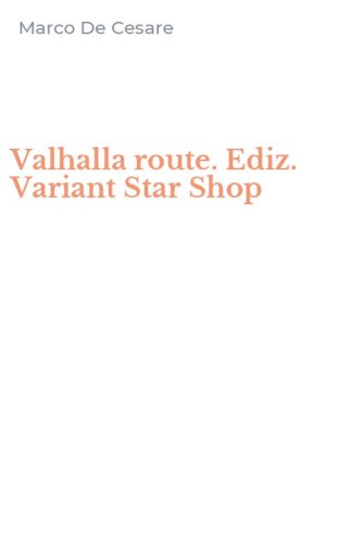 Valhalla route. Ediz. Variant Star Shop