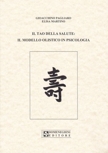 Il tao della salute. Il modello olistico in psicologia
