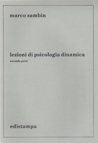 Lezioni di psicologia dinamica. Seconda parte