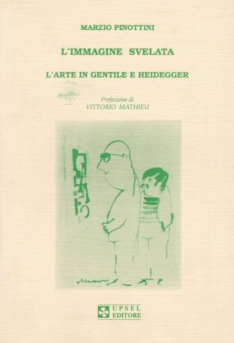 L'immagine svelata. L'arte in Gentile e Heidegger