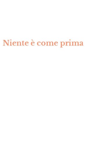 Niente &egrave; come prima