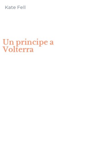 Un principe a Volterra
